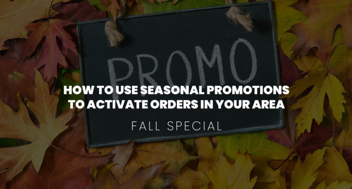How to use seasonal promotions to activate orders in your area (fall ...